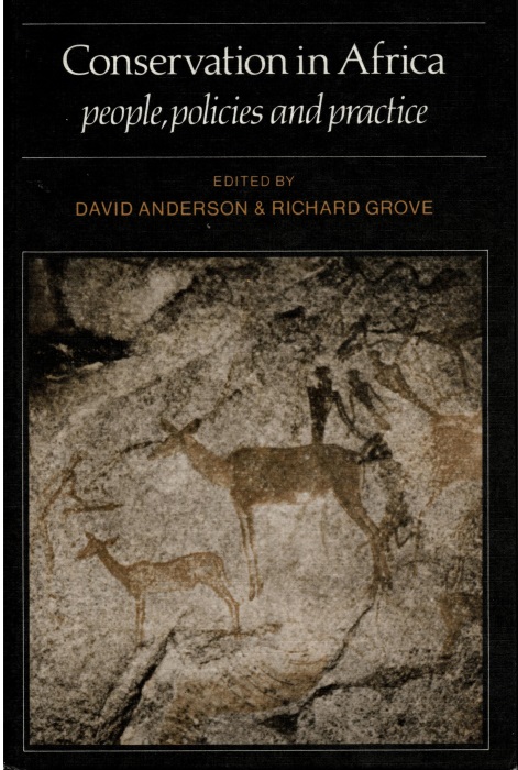 Anderson, D.; Grove, R. (Eds) - Conservation in Africa people, policies and practice