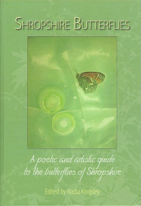 Kingsley, Nadia (Ed.) - Shropshire Butterflies - a poetic and artistic guide to the butterflies of Shropshire