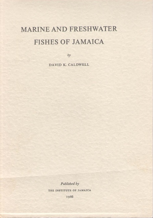 Caldwell, D.K. - Marine and Freshwater Fishes of Jamaica