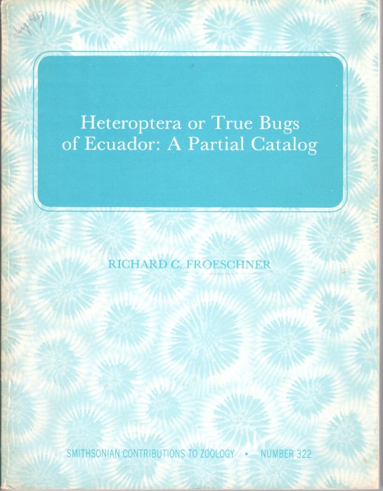 Froeschner, R.C. - Heteroptera or True Bugs of Ecuador: a partial catalog