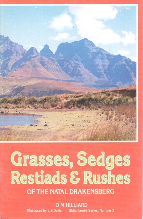 Hilliard, O.M. - Grasses, Sedges, Restiads and Rushes of the Natal Drakensberg