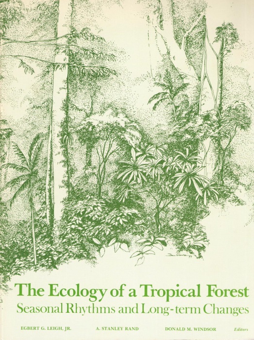 Leigh, E.G.; Rand, A.S.; Windsor, D.M. - The Ecology of a Tropical Forest: Seasonal Rhythms and Long-term Changes