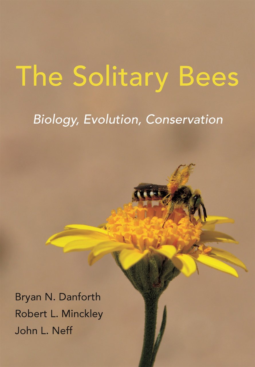 Danforth, B.N.; Minckley, R.L.; Neff, J.L. - The Solitary Bees: Biology, Evolution, Conservation
