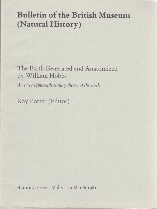 Porter, R. - Earth generated and anatomized by William Hobbs: an early eighteenth century theory of the earth