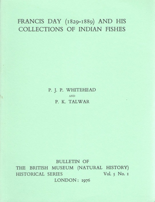Whitehead, P.J.P.; Talwar, P.K. - Francis Day (1829-1889) and his Collection of Indian Fishes