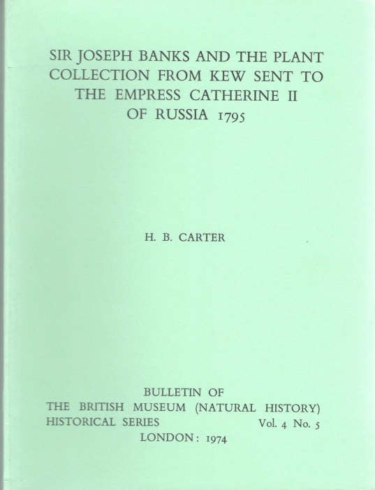Carter, H.B. - Sir Joseph Banks and the Plant Collection from Kew sent to the Empress Catherine II of Russia 1795
