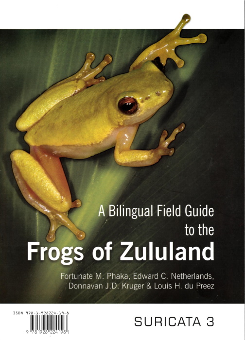 Phaka, F.M.; Netherlands, E.C.; Kruger, D.J.D.; du Preez, L.H. - A Bilingual Field Guide to the Frogs of Zululand