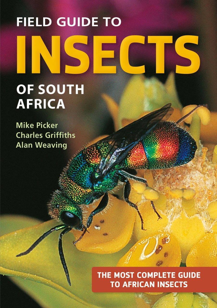 Picker, M.; Griffiths, C.; Weaving, A. - Field Guide to Insects of South Africa