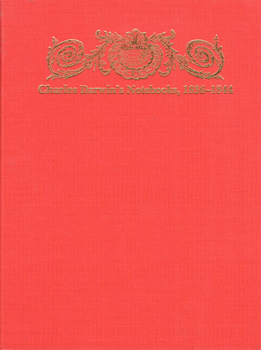 Barrett, P.H.; Gautrey, P.J.; Herbert, S.; Kohn, D.; Smith, S. (Eds) - Charles Darwin's Notebooks, 1836-1844: Geology, Transmutation of Species, Metaphysical Enquiries