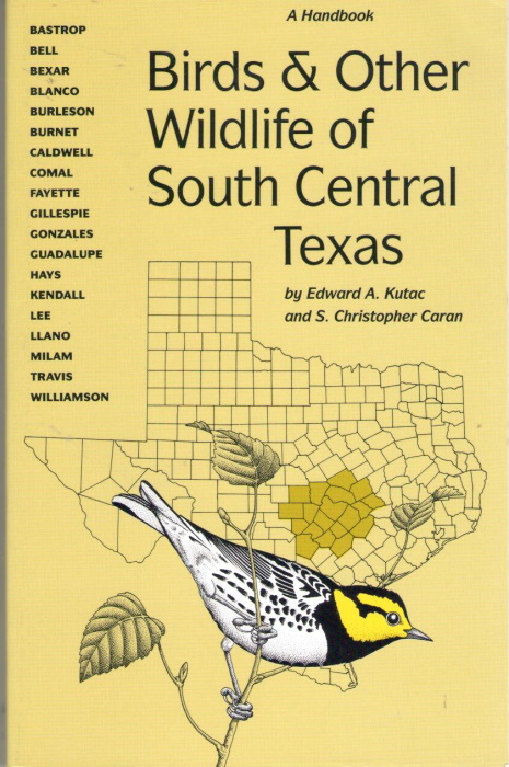 Kutac, E.A.; Caran, S.C. - Birds and other wildlife of South Central Texas: a handbook