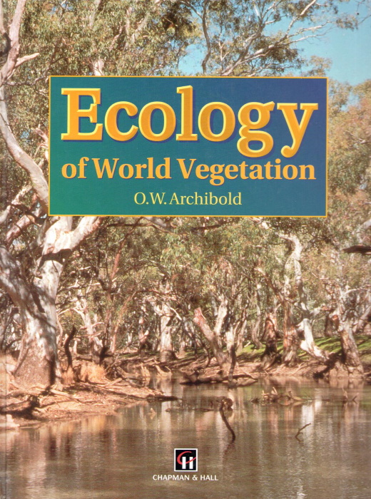 Archibold, O.W. - Ecology of World Vegetation
