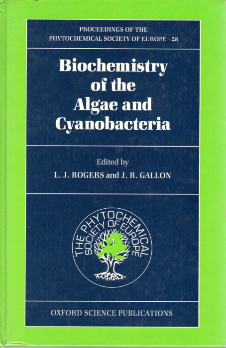 Rogers, L.J.; Gallon, J.R. (Eds) - Biochemistry of the Algae and Cyanobacteria