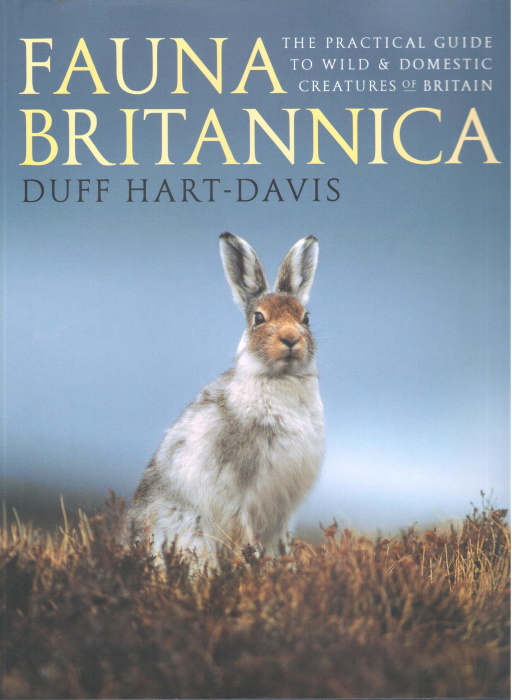 Hart-Davis, D. - Fauna Britannica: The Practical Guide to Wild and Domestic Creatures of Britian