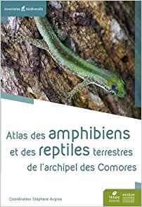 Augros, S. (Ed.) - Atlas des amphibiens et reptiles terrestres de l'archipel des Comores