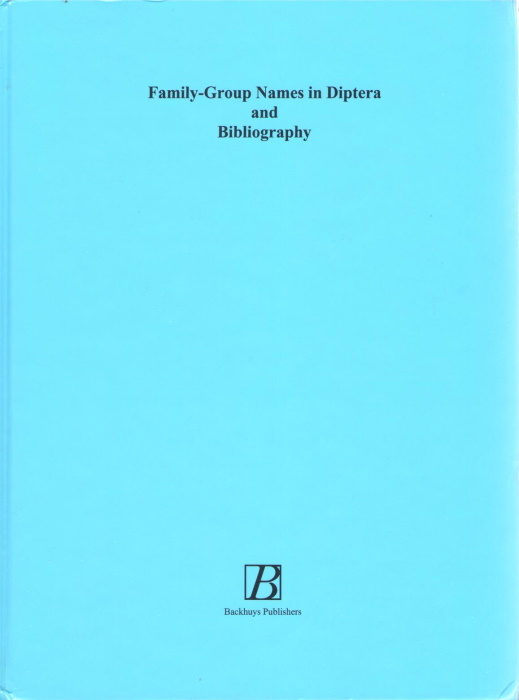 Sabrosky, C.W.; Thompson, F.C.; Evenhuis, N.L. (Eds) - Family-Group Names in Diptera and Bibliography: An annotated catalog and bibliography