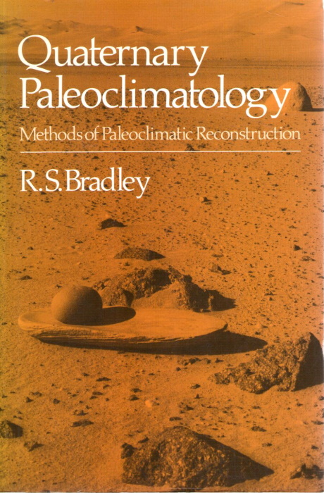 Bradley, R.S. - Quaternary Paleoclimatology: Methods of Paleoclimatic Reconstruction