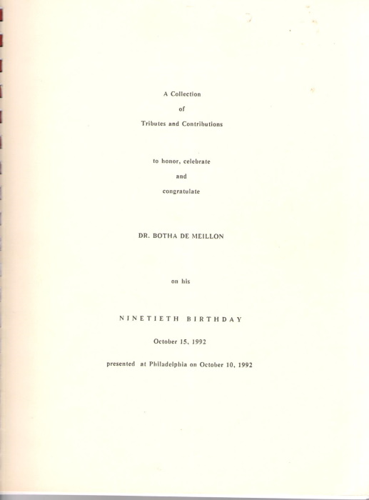 Schiff, L. (Compiler) - A Collection of tributes and contributions to honor, celebrate and congratulate Dr. Botha de Meillon on his ninetieth birthday, October 15, 1992 : presented at Philadelphia on October 10, 1992