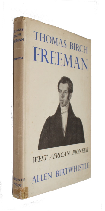 Birtwhistle, A. - Thomas Birch Freeman: West African Pioneer