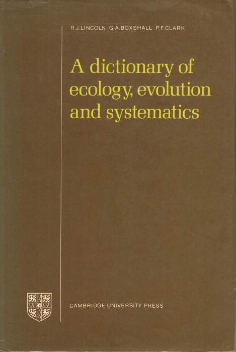 Lincoln, R.J.; Boxshall, G.A.; Clark, P.F. - A Dictionary of Ecology, Evolution and Systematics