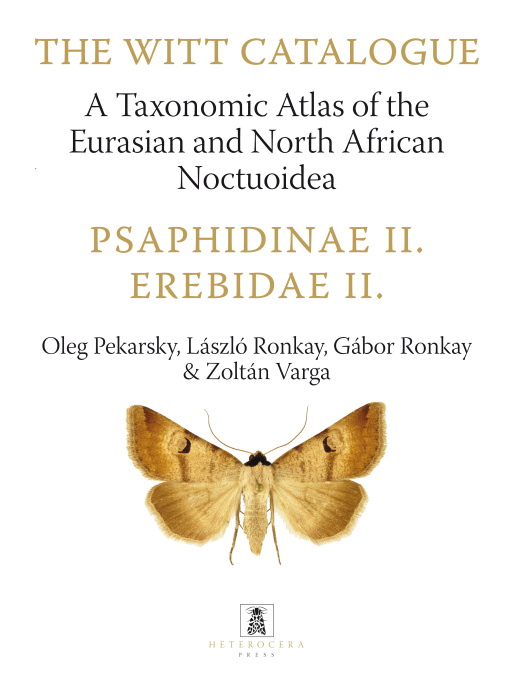 Ronkay, L.; Ronkay, G.; Gyulai, P.;  Varga, Z. - The Witt Catalogue Vol. 10: A Taxonomic Atlas of the Eurasian and North African Noctuoidea: Psaphidinae II, Erebidae II