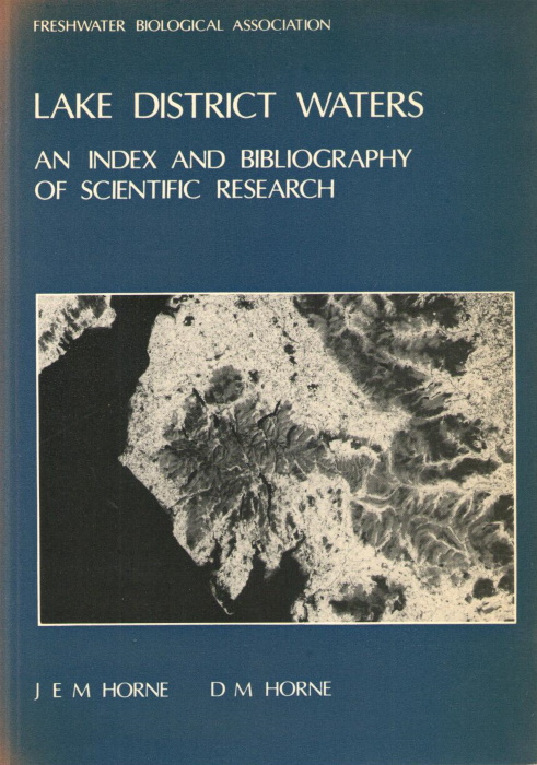 Horne, J.E.M.; Horne, D.M. - Lake District Waters: An Index and Bibliography of Scientific Research