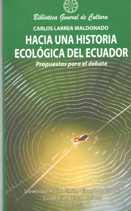 Larrea Maldonado, C. - Hacia una historia ecolgica del Ecuador: propuestas para el debate
