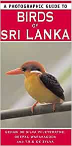 Silva Wijeyeratne, G.D.; Warakagoda, D.; De Zylva, T.S.U. - A photographic guide to birds of Sri Lanka