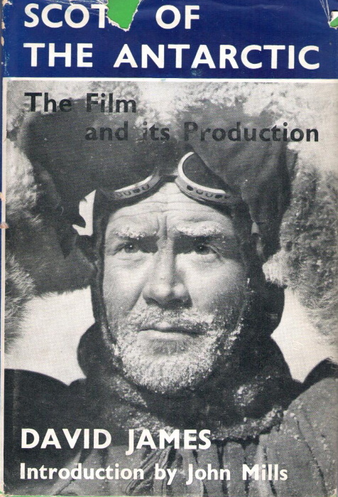 James, D. - Scott of the Antarctic: the film and its production