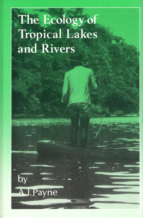 Payne, A.I. - The Ecology of Tropical Lakes and Rivers