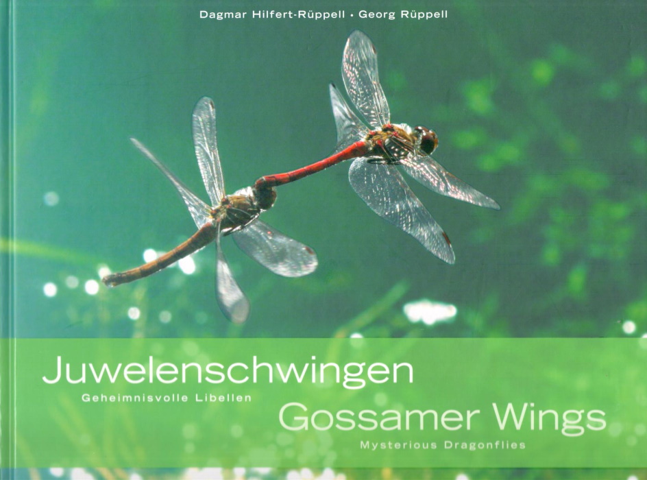Hilfert-Rppell, D.; Rppell, G. - Juwelenschwingen Geheimnisvolle Libellen / Gossamer wings Mysterious Dragonfles