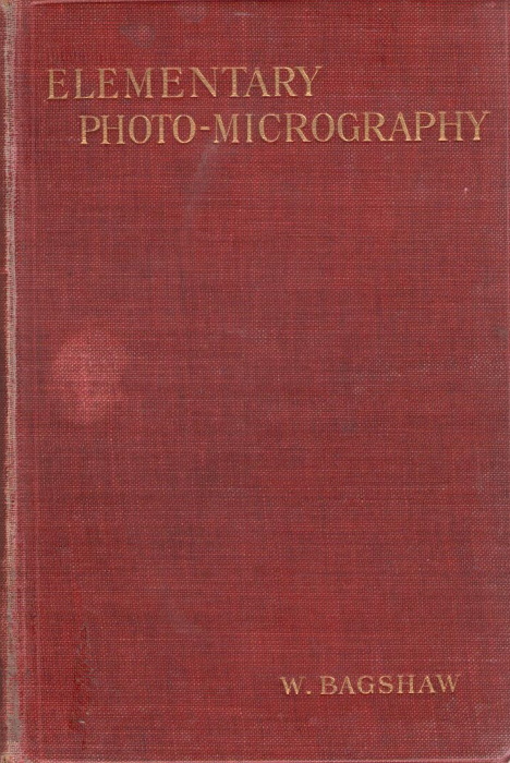 Bagshaw, W. - Elementary Photo-Micrography