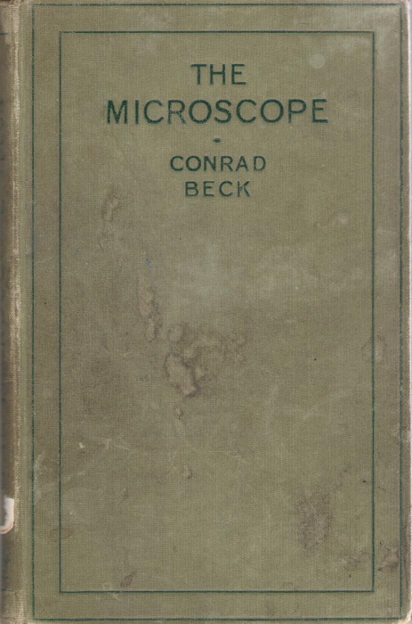 Beck, C. - The Microscope Part I: A Simple Handbook