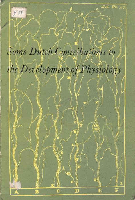 Rijksmuseum voor de Geschiedenis der Natuurwetenschappen - Some Dutch Contributions to the Development of Physiology