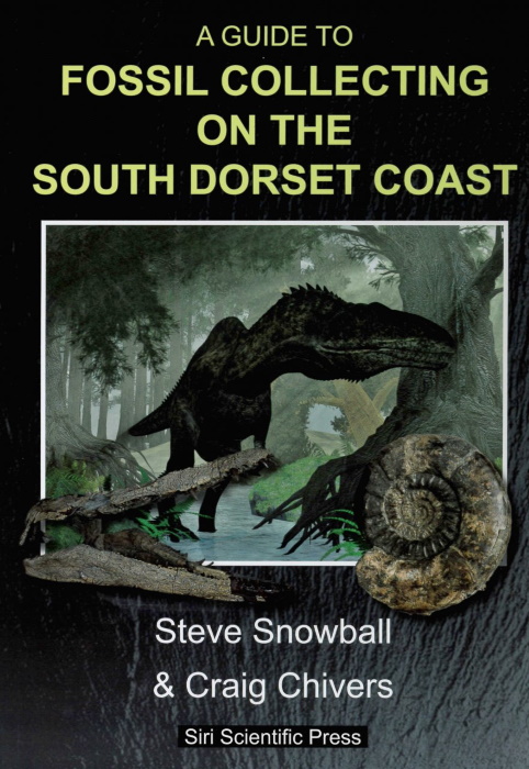 Snowball, S.; Chivers, C.; Kurpisz, A. - A Guide to Fossil Collecting on the South Dorset Coast