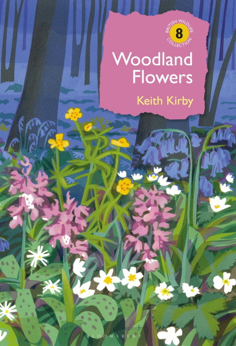 Kirby, K.J. - Woodland Flowers: Colourful past, uncertain future