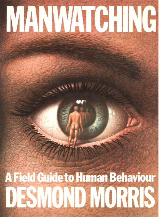 Morris, D. - Manwatching: a field guide to human behaviour