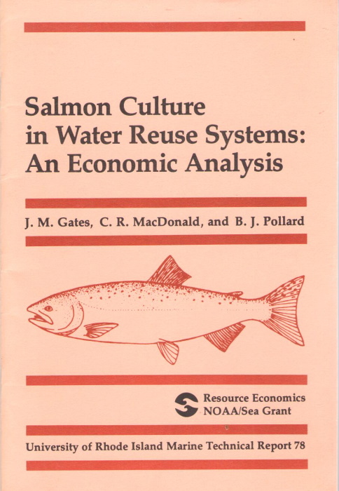 Gates, J.M.; MacDonald C.R.; Pollard, B.J. - Salmon culture in water reuse systems: an economic analysis