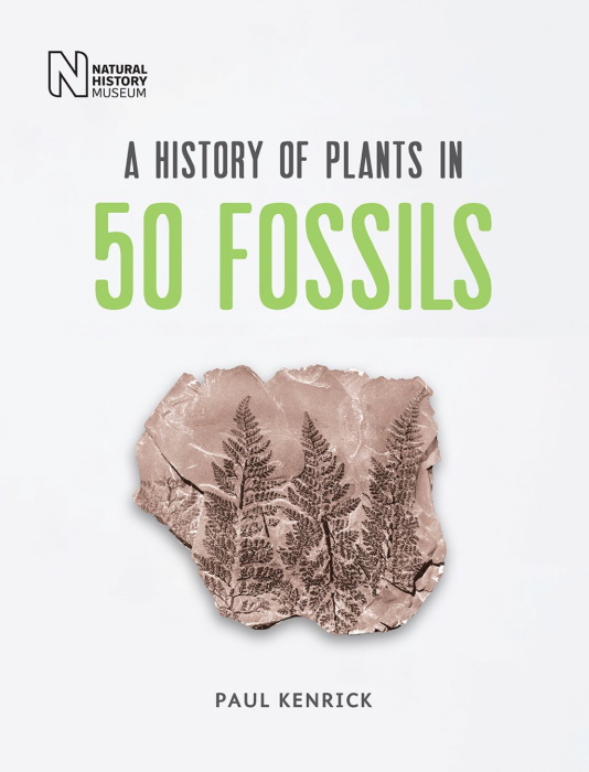 Kenrick, P. - A History of Plants in 50 Fossils