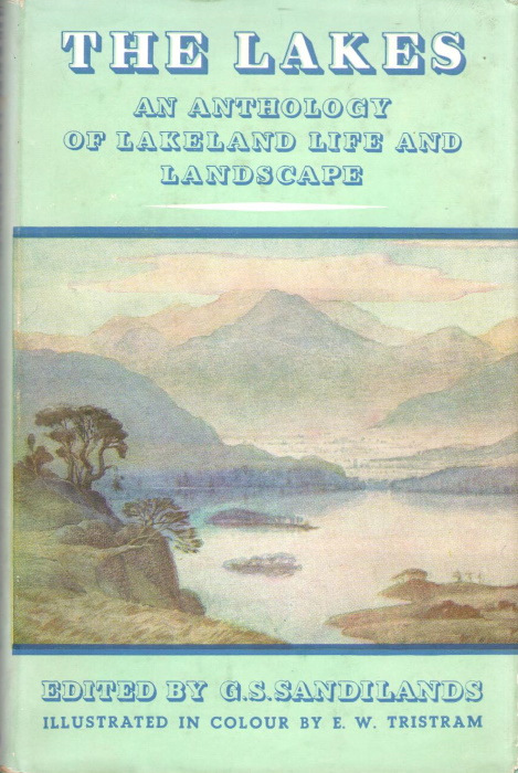 Sandilands, G.S. (Ed.) - The Lakes: An Anthology of Lakeland Life and Landscape