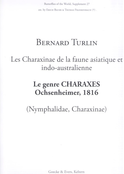 Turlin, B. - Butterflies of the World. Supplement 27: Les Charaxinae de la faune asiatique et indo-australienne. <i>Charaxes</i> (Nymphalidae, Charaxinae)