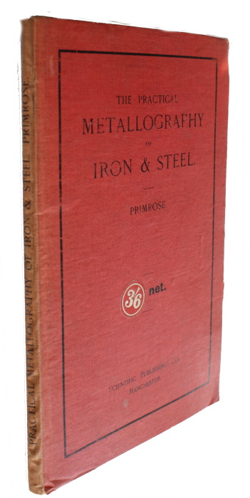 Primrose, J.S.G. - The Practical Metallography of Iron and Steel