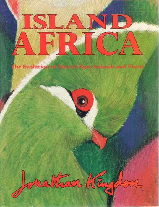 Kingdon, J. - Island Africa: The Evolution of Africa's Rare Animals and Plants