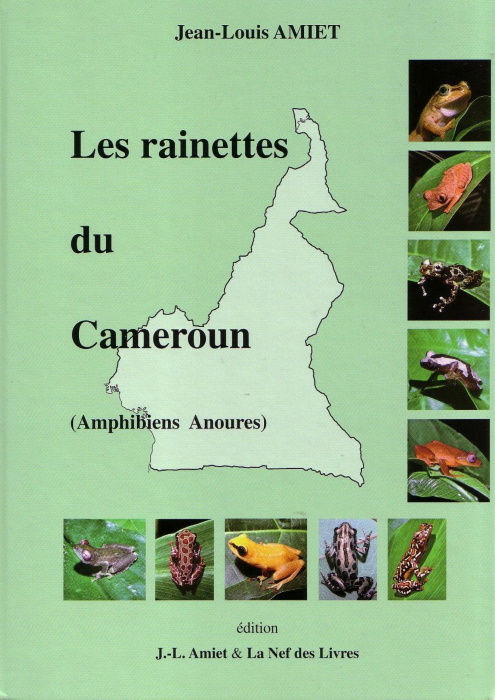 Amiet, J.-L. - Les rainettes du Cameroun (Amphibiens Anoures)