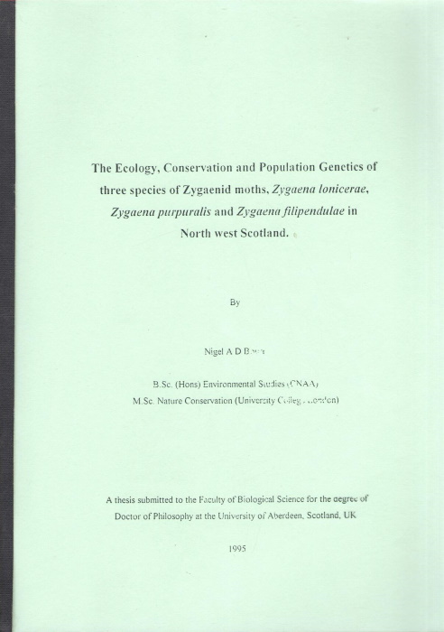 Bourn, N.A.D. - The Ecology, Conservation and Population Genetics of three species of Zygaenid moths, Zygaena lonicerae, Zygaena purpuralis and Zygaena filipendulae in North West Scotland