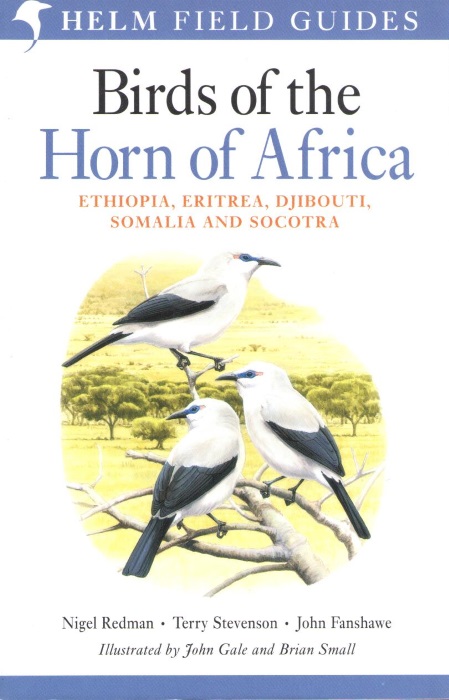 Redman, N.; Stevenson, T.; Fanshawe, J. - Birds of the Horn of Africa Ethiopia, Eritrea, Djibouti, Somalia & Socotra
