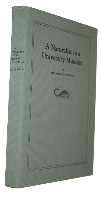 Ruthven, A.G. - A Naturalist in a University Museum