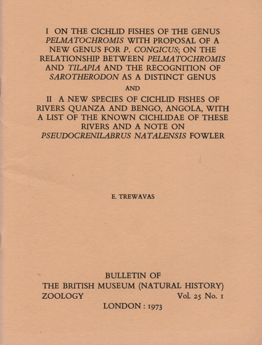 Trewavas, E. - I. On the cichlid fishes of the genus Pelmatochromis with proposal of a new genus for P. congicus; on the relationship between <i>Pelmatochromis</i> and <i>Tilapia</i> and the recognition of <i>Sarotherodon</i> as a distinct genusand II. A new species of