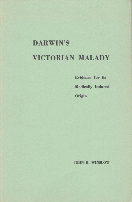 Winslow, J.H. - Darwin's Victorian Malady: Evidence for its Medically Induced Origin