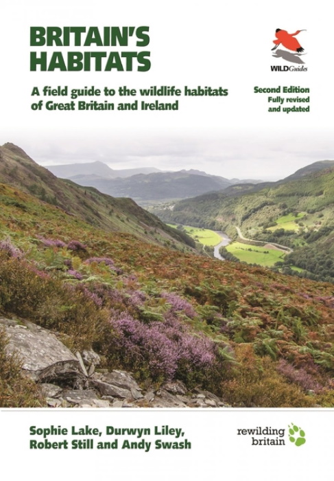Lake, S.; Liley, D.; Still, R.; Swash, A.; Driver, A. - Britain's Habitats: A Field Guide to the Wildlife Habitats of Great Britain and Ireland