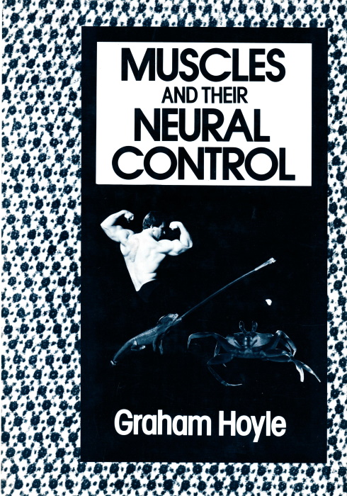 Hoyle, G. - Muscles and their Neural Control